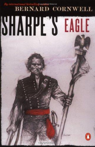 Bernard Cornwell: Sharpe's Eagle (Richard Sharpe's Adventure Series #8) (2001, Penguin (Non-Classics))