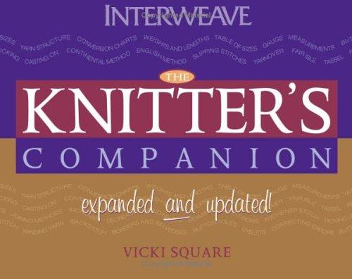 Vicki Square: The Knitter's Companion (Paperback, 2006, Interweave Press)