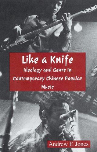 Andrew F. Jones: Like a knife (1992, East Asia Program, Cornell University)