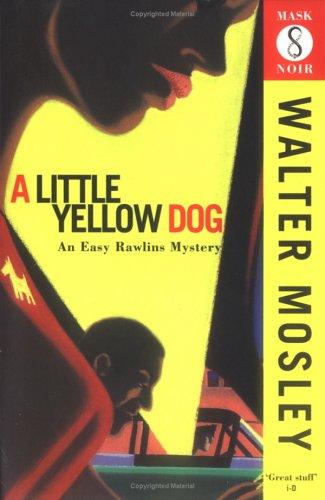 Walter Mosley: A Little Yellow Dog (Mask Noir) (Paperback, 1996, Serpent's Tail)