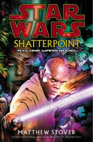 Matthew Woodring Stover: Shatterpoint (Star Wars) (Hardcover, 2003, Century)