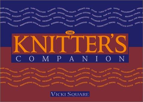 Vicki Square: The knitter's companion (1996, Interweave Press)