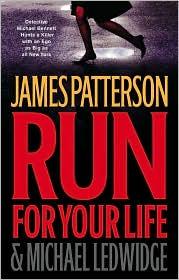 James Patterson: Run for Your Life (Hardcover, 2009, Little, Brown and Co.)