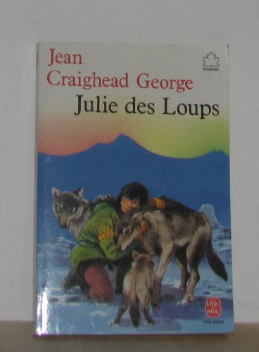 Jean Craighead George: Julie des loups (Paperback, 1989, Le Livre De Poche)