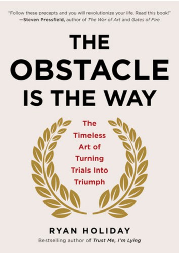 Ryan Holiday: Obstacle Is the Way (2015, Profile Books Limited)