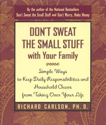 Richard Carlson: Don't sweat the small stuff with your family (1998, Hyperion)