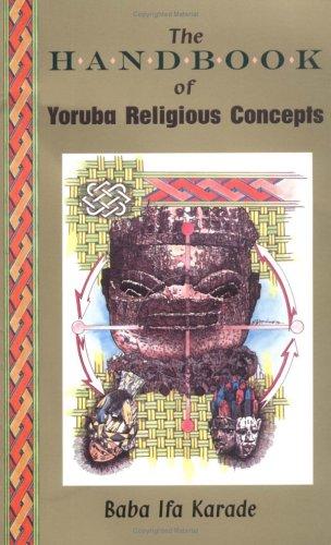 The handbook of Yoruba religious concepts (1994, S. Weiser)