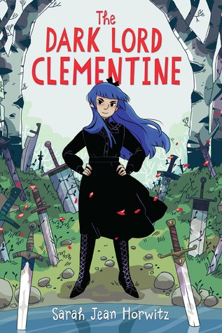 Sarah Jean Horwitz: The Dark Lord Clementine (2019, Algonquin Young Readers)