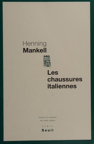 Henning Mankell: Les chaussures italiennes (French language, 2009, Éd. du Seuil)