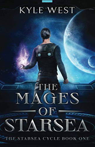 Kyle West: The Mages of Starsea (Paperback, 2021, Ragnarok Press)