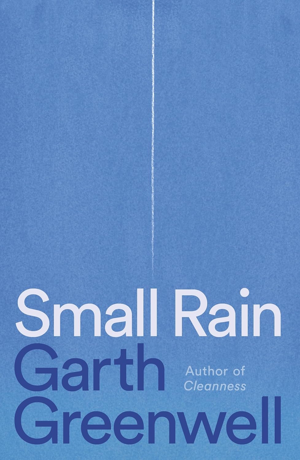 Garth Greenwell: Small Rain (2024, Farrar, Straus & Giroux)