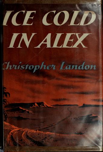 Christopher Landon: Ice cold in Alex. (1957, W. Sloane Associates)