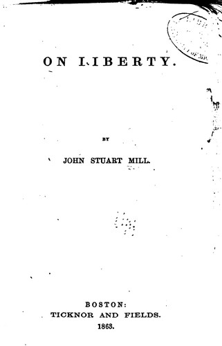 John Stuart Mill: On Liberty (1863, Ticknor and Fields)