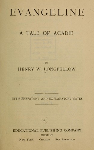 Henry Wadsworth Longfellow: Evangeline (1906, Educational publishing company)