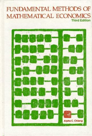 Alpha C. Chiang: Fundamental methods of mathematical economics (1984, McGraw-Hill)