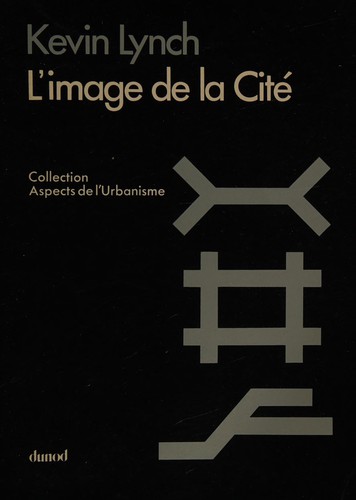 Kevin Lynch: L' image de la cité (French language, 1976, Dunod)