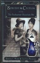 Caroline Stevermer, Patricia C. Wrede: Sorcery & Cecelia, Or, the Enchanted Chocolate Pot (Magic Carpet Books) (2004, Turtleback Books Distributed by Demco Media)