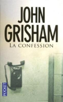 John Grisham, John Grisham: La confession (French language, 2012)