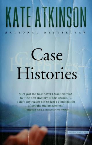 Kate Atkinson: Case Histories (Hardcover, 2004, Little, Brown and Company)