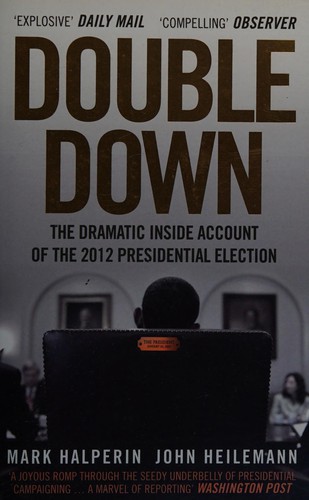 Mark Halperin, John Heilemann: Double Down (2014, Ebury Publishing)