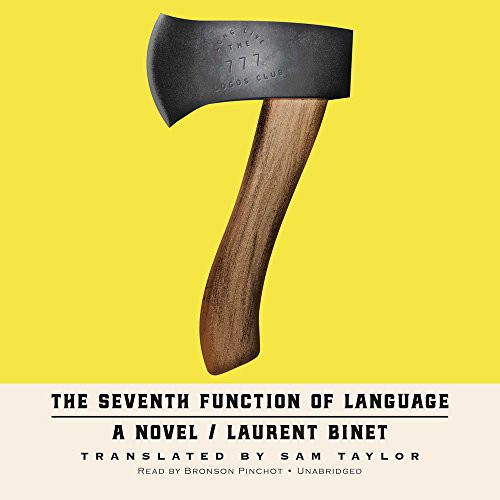 Laurent Binet: The Seventh Function of Language (AudiobookFormat, 2017, Blackstone Audio, Inc.)