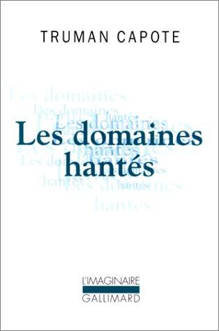 Truman Capote: Les domaines hantés (Paperback, 1985, Gallimard)