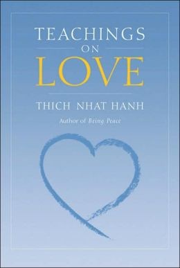 Teachings on Love (2006, Parallax Press)