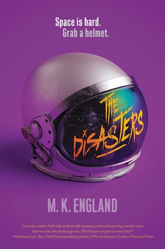 M. K. England: The Disasters (2018, HarperTeen)