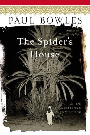 Paul Bowles: The spider's house (2002, Ecco)