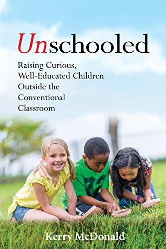 Kerry McDonald, Gray, Peter: Unschooled (2019, Chicago Review Press, Incorporated)