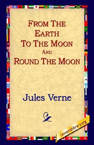 Jules Verne: From The Earth To The Moon And Round The Moon (Paperback, 2004, 1st World Library)