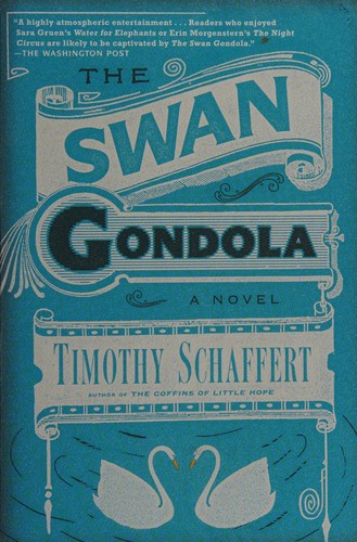 Timothy Schaffert: The swan gondola (2015, Riverhead Books)