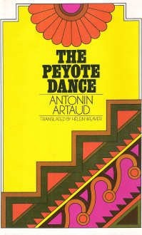 Antonin Artaud: The peyote dance (1976, Farrar, Straus and Giroux)