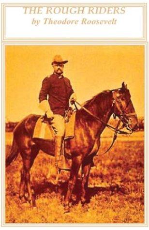 Theodore Roosevelt: The Rough Riders (2004, Pavilion Press)