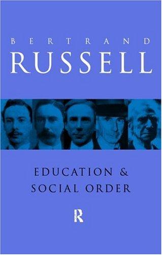 Bertrand Russell: Education and the social order (1992, Routledge)