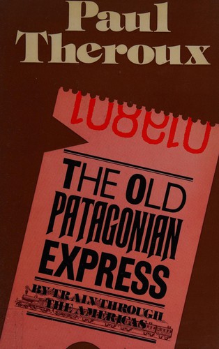 Old Patagonian Express, The  (Hardcover, 1979, Houghton Mifflin)