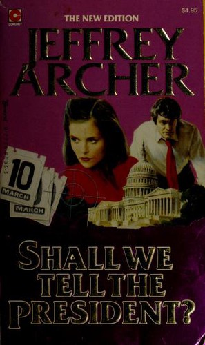 Jeffrey Archer: Shall We Tell the President? (Paperback, 1985, Coronet [U.K.])