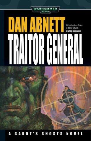 Dan Abnett: Traitor General (Gaunt's Ghosts) (Hardcover, 2004, Games Workshop)