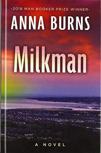 Anna Burns: Milkman (Hardcover, 2019, Thorndike Press Large Print)