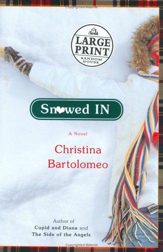 Christina Bartolomeo: Snowed in (2004, Random House Large Print)