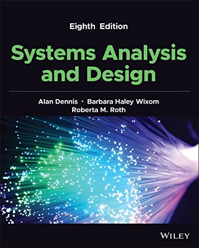 Alan Dennis, Barbara Wixom, Roberta M. Roth: Systems Analysis and Design (2022, Wiley & Sons, Limited, John)