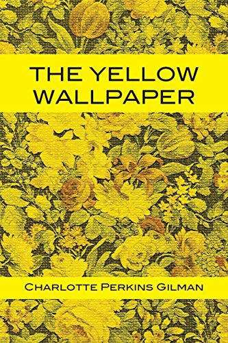 Charlotte Perkins Gilman: The Yellow Wallpaper (Paperback, 1892, 12th Media Services)