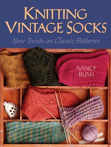 Nancy Bush: Knitting Vintage Socks (Paperback, 2005, Interweave Press)