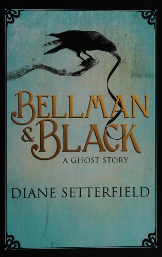 Diane Setterfield: Bellman & Black (2014, Charnwood)