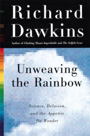 Unweaving the Rainbow (Hardcover, 1998, Houghton Mifflin)