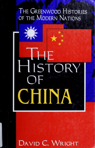 David Curtis Wright: The history of China (Hardcover, 2000, Greenwood Press)