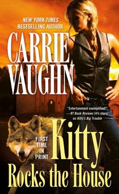 Carrie Vaughn: Kitty Rocks the House (2013, Tor Books)