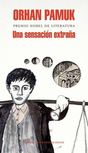 Orhan Pamuk: Una sensación extraña (2015, Random House)