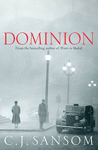 C. J. Sansom: Dominion (Hardcover, 2012, Mantle)