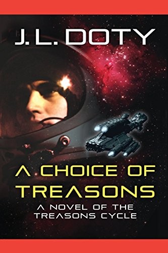 J. L. Doty: A Choice of Treasons (2014, JL Doty)